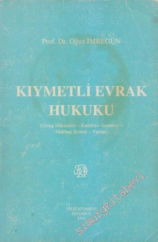 Kıymetli Evrak Hukuk (Genel Hükümler, Kambiyo Senetleri, Makbuz Senedi