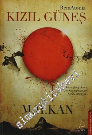 Kızıl Güneş: Bin Kez Doğmuş Olanın, Son Kez Doğması İçin Herkes Ölmeliydi... -