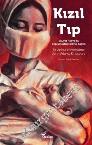 Kızıl Tıp: Sovyet Rusya'da Toplumsallaştırılmış Sağlık -