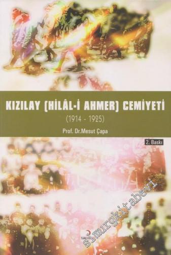Kızılay [ Hilal - i Ahmer ] Cemiyeti 1914 - 1925 -        2010