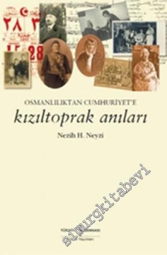Kızıltoprak Anıları: Osmanlılıktan Cumhuriyet'e