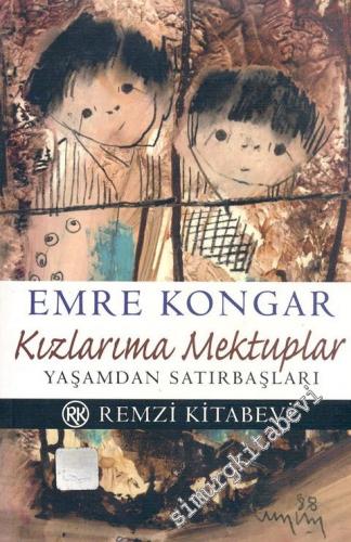 Kızlarıma Mektuplar: Yaşamdan Satırbaşları -