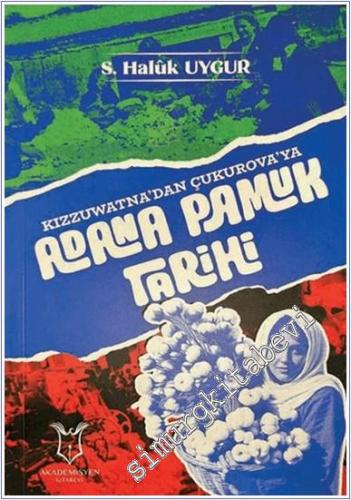 Kızzuwatna'dan Çukurova'ya Adana Pamuk Tarihi -        2025