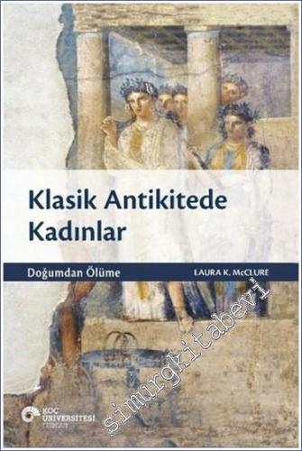 Klasik Antikitede Kadınlar - Doğumdan Ölüme -        2023