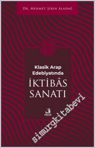 Klasik Arap Edebiyatında I·ktibas Sanatı - 2023