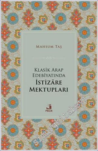 Klasik Arap Edebiyatında İstizare Mektupları -        2023