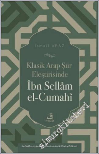 Klasik Arap Şiir Eleştirisinde İbn Sellam el-Cumahi -        2025