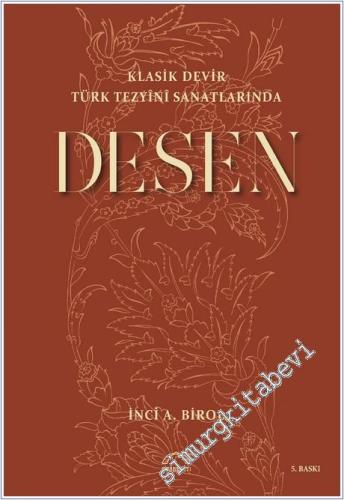 Klasik Devir Türk Tezyini Sanatlarında Desen : Tasarımı Çizim Tekniği ve Çeşitleri -        2018