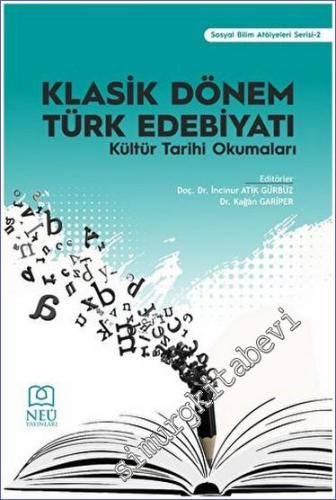 Klasik Dönem Türk Edebiyatı Kültür Tarihi Okumaları - 2023