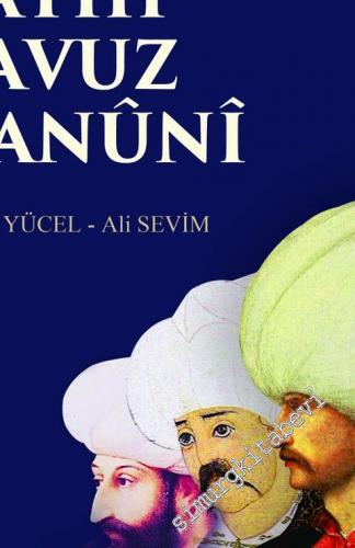 Klasik Dönemin Üç Hükümdarı Fatih Yavuz Kanuni -