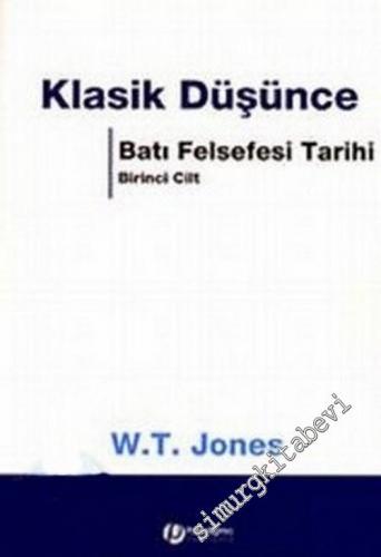 Klasik Düşünce, Batı Felsefesi Tarihi, Cilt : 1