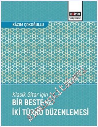 Klasik Gitar İçin Bir Beste ve İki Türkü Düzenlemesi -        2022