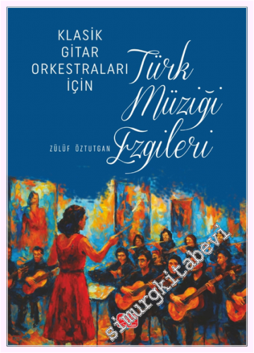 Klasik Gitar Orkestraları İçin Türk Müziği Ezgileri -         2026