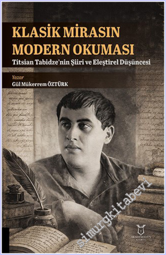 Klasik Mirasın Modern Okuması: Titsian Tabidze'nin Şiiri ve Eleştirel Düşüncesi -        2026