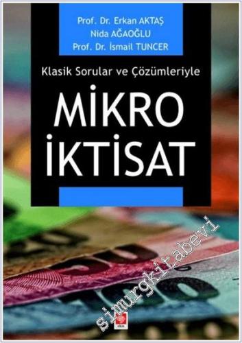 Klasik Sorular ve Çözümleriyle Mikro İktisat - 2025
