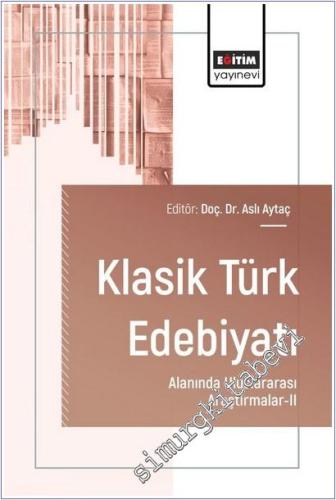 Klasik Türk Edebiyatı Alanında Uluslararası Araştırmalar - 2 -        2025