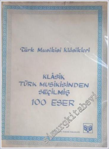 Klâsik Türk Musikisinden Seçilmiş 100 Eser: Türk Musikisi Klâsikleri -        1983