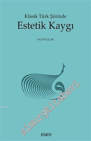 Klasik Türk Şiirinde Estetik Kaygı -