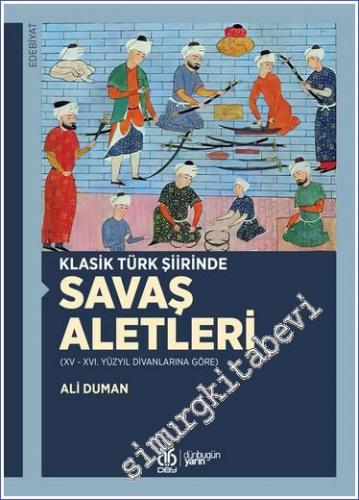 Klasik Türk Şiirinde Savaş Aletleri -        2022