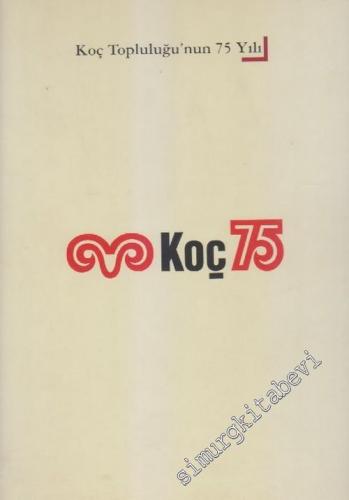 Koç Topluluğu'nun 75 Yılı -
