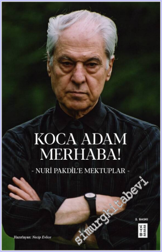Koca Adam Merhaba! : Nuri Pakdil'e Mektuplar -