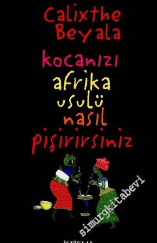 Kocanızı Afrika Usulü Nasıl Pişirirsiniz  -        2006