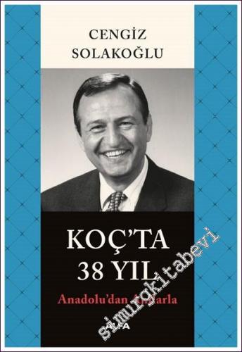 Koç'ta 38 Yıl: Anadolu'dan Anılarla -        2022
