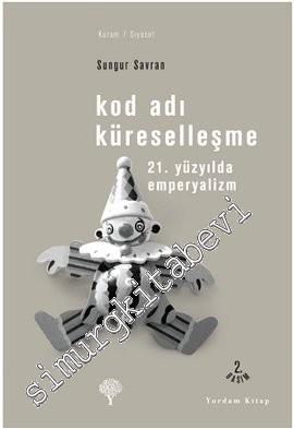 Kod Adı Küreselleşme : 21. Yüzyılda Emperyalizm -        2022
