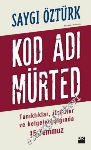 Kod Adı Mürted: Tanıklar, İfadeler ve Belgeler Işığında 15 Temmuz -        2016