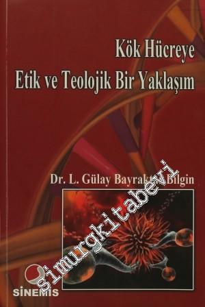 Kök Hücreye Etik ve Teolojik Bir Yaklaşım -