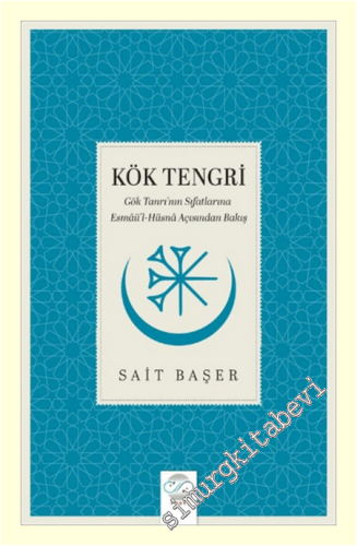 Kök Tengri: Gök Tanrı'nın Sıfatlarına Esmaü'l-Hüsna Açısından Bakış