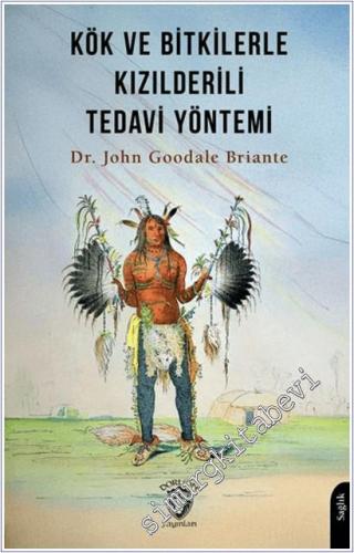 Kök ve Bitkilerle Kızılderili Tedavi Yöntemi -        2025