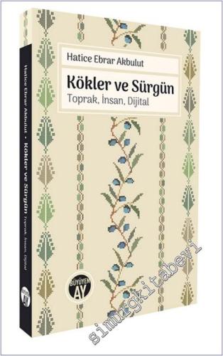 Kökler ve Sürgün : Toprak İnsan Dijital -        2025