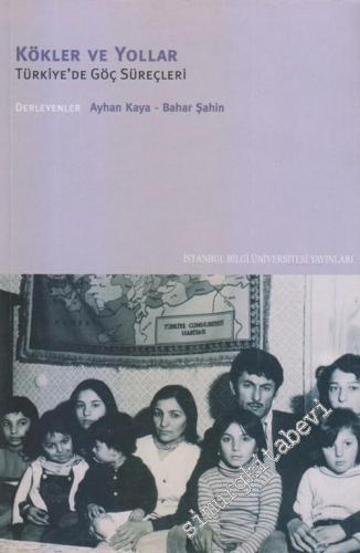 Kökler ve Yollar: Türkiye'de Göç Süreçleri -        2007