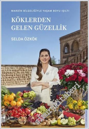 Köklerden Gelen Güzellik - Mardin Bilgeliğiyle Yaşam Boyu Işıltı - 202