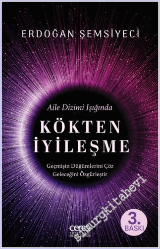 Kökten İyileşme: Aile Dizimi Işığında -