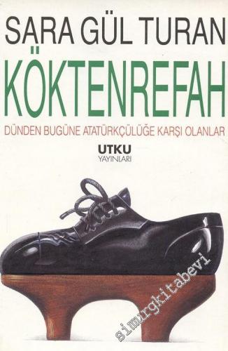 Köktenrefah: Dünden Bugüne Atatürkçülüğe Karşı Olanlar -        2000