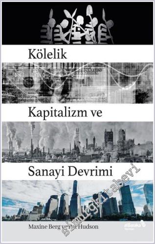 Kölelik Kapitalizm ve Sanayi Devrimi -        2024