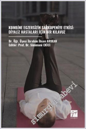 Kombine Egzersizin Sarkopeniye Etkisi - Diyaliz Hastaları İçin Bir Kılavuz -        2025