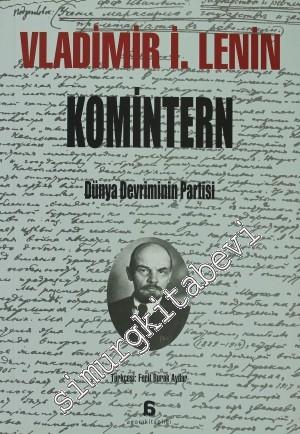 Komintern: Dünya Devriminin Partisi -