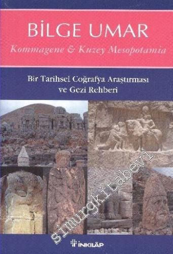 Kommagene-Kuzey Mesopotamia: Bir Tarihsel Coğrafya Araştırması ve Gezi Rehberi -        2011