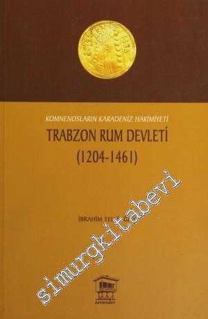 Komnensoların Karadeniz Hakimiyeti Trabzon Rum Devleti (1204-1461) -        2009