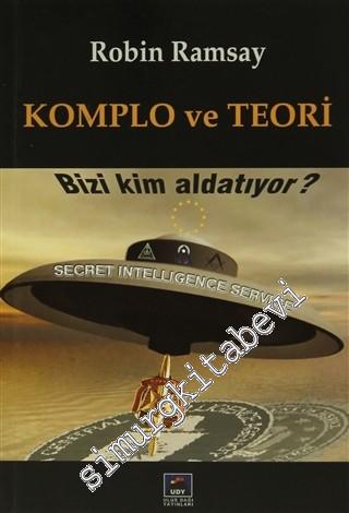 Komplo ve Teori: Bizi Kim Aldatıyor? -
