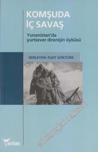 Komşuda İç Savaş: Yunanistan'da Yurtsever Direnişin Öyküsü -