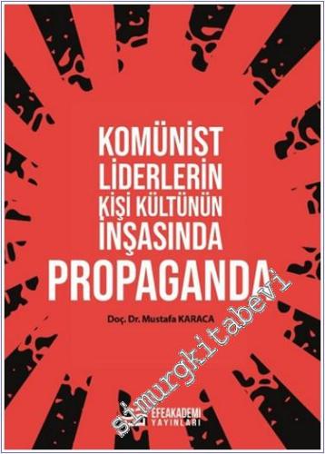 Komünist Liderlerin Kişi Kültünün İnşasında Propaganda -        2024