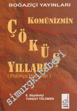 Komünizmin Çöküş Yılları (Polonya Hatıraları) -        2001