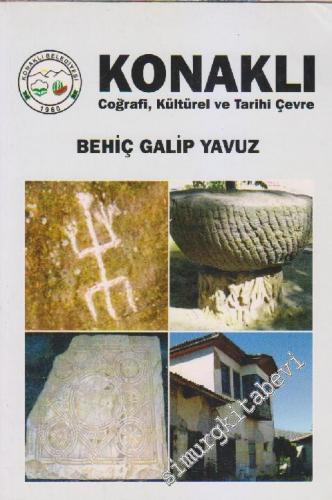 Konaklı: Coğrafi, Kültürel ve Tarihi Çevre -