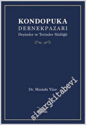 Kondopuka Dernekpazarı : Deyimler ve Terimler Sözlüğü -        2025