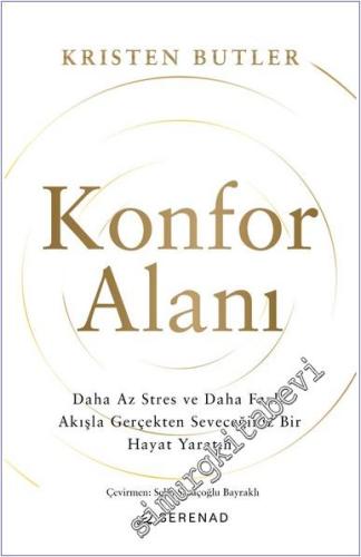 Konfor Alanı : Daha Az Stres ve Daha Fazla Akışla Gerçekten Seveceğini