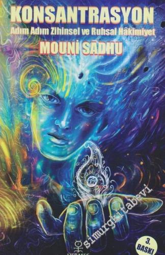 Konsantrasyon: Adım Adım Mutlak Zihinsel ve Ruhsal Hakimiyet -        2024